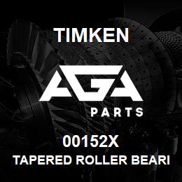 00152X Timken TAPERED ROLLER BEARINGS - SINGLE CUPS - IMPERIAL | AGA Parts