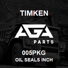 005PKG Timken OIL SEALS INCH | AGA Parts