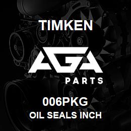 006PKG Timken OIL SEALS INCH | AGA Parts