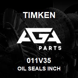 011V35 Timken OIL SEALS INCH | AGA Parts