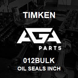 012BULK Timken OIL SEALS INCH | AGA Parts
