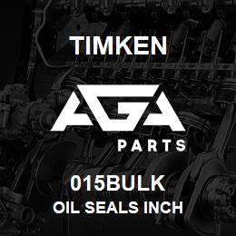 015BULK Timken OIL SEALS INCH | AGA Parts
