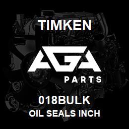 018BULK Timken OIL SEALS INCH | AGA Parts