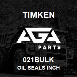 021BULK Timken OIL SEALS INCH | AGA Parts
