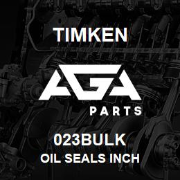 023BULK Timken OIL SEALS INCH | AGA Parts