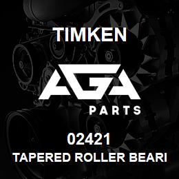 02421 Timken TAPERED ROLLER BEARINGS - SINGLE CUPS - IMPERIAL | AGA Parts