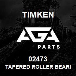 02473 Timken TAPERED ROLLER BEARINGS - SINGLE CONES - IMPERIAL | AGA Parts