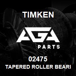 02475 Timken TAPERED ROLLER BEARINGS - SINGLE CONES - IMPERIAL | AGA Parts