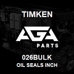026BULK Timken OIL SEALS INCH | AGA Parts