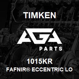 1015KR Timken FAFNIR® ECCENTRIC LOCKING COLLAR BALL BEARINGS | AGA Parts