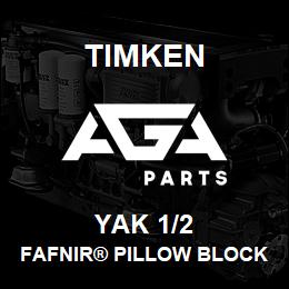 YAK 1/2 Timken FAFNIR® PILLOW BLOCK UNITS SETSCREW LOCKING | AGA Parts