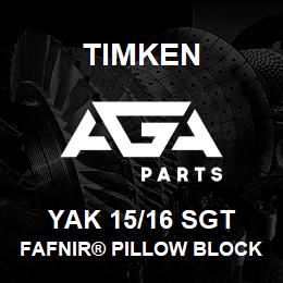 YAK 15/16 SGT Timken FAFNIR® PILLOW BLOCK UNITS SETSCREW LOCKING | AGA Parts