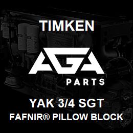 YAK 3/4 SGT Timken FAFNIR® PILLOW BLOCK UNITS SETSCREW LOCKING | AGA Parts