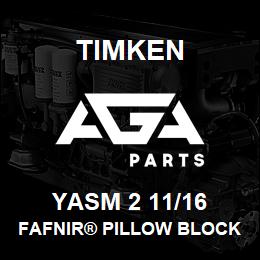 YASM 2 11/16 Timken FAFNIR® PILLOW BLOCK UNITS SETSCREW LOCKING | AGA Parts