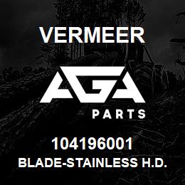 104196001 Vermeer BLADE-STAINLESS H.D. UTILITY | AGA Parts