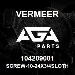 104209001 Vermeer SCREW-10-24X3/4SLOTHEX WASH.HD | AGA Parts