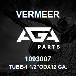 1093007 Vermeer TUBE-1 1/2"ODX12 GA.-7/8" REF T09530 | AGA Parts