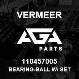110457005 Vermeer BEARING-BALL W/ SET SCREWS | AGA Parts