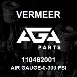 110462001 Vermeer AIR GAUGE-0-300 PSI | AGA Parts