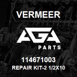 114671003 Vermeer REPAIR KIT-2 1/2X10 CYLINDER | AGA Parts