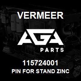 115724001 Vermeer PIN FOR STAND ZINC | AGA Parts