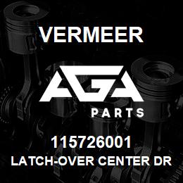 115726001 Vermeer LATCH-OVER CENTER DRAW VL200 | AGA Parts