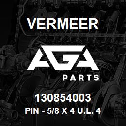 130854003 Vermeer PIN - 5/8 X 4 U.L. 45 DEG.BENT | AGA Parts