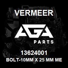 13624001 Vermeer BOLT-10MM X 25 MM METRIC SHCS | AGA Parts