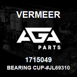 1715049 Vermeer BEARING CUP-#JL69310 W/Q888HUB | AGA Parts