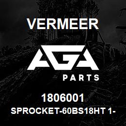 1806001 Vermeer SPROCKET-60BS18HT 1-1/2 - BLACK | AGA Parts