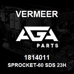 1814011 Vermeer SPROCKET-60 SDS 23H | AGA Parts