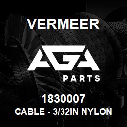 1830007 Vermeer CABLE - 3/32IN NYLON COATED - FT | AGA Parts