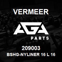 209003 Vermeer BSHG-NYLINER 16 L 16 F | AGA Parts