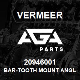 20946001 Vermeer BAR-TOOTH MOUNT ANGLE | AGA Parts