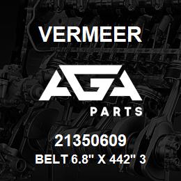 21350609 Vermeer BELT 6.8'' X 442'' 3 PLY | AGA Parts
