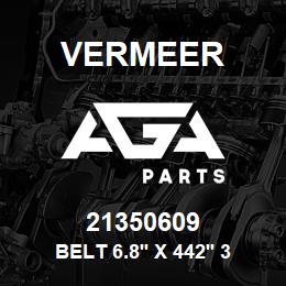 21350609 Vermeer BELT 6.8'' X 442'' 3 PLY | AGA Parts