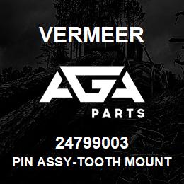 24799003 Vermeer PIN ASSY-TOOTH MOUNTING ANGLE | AGA Parts