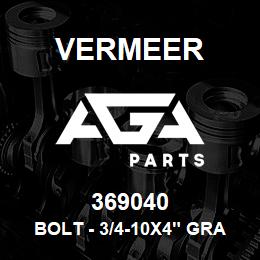 369040 Vermeer BOLT - 3/4-10X4" GRADE#5 HEX | AGA Parts