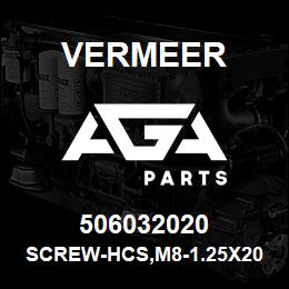 506032020 Vermeer SCREW-HCS,M8-1.25X20,8.8,YZ,D933,FT | AGA Parts