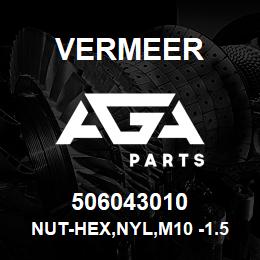 506043010 Vermeer NUT-HEX,NYL,M10 -1.50,YZ,D985 | AGA Parts
