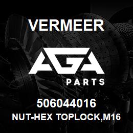 506044016 Vermeer NUT-HEX TOPLOCK,M16 -2.00,YZ,D980V | AGA Parts
