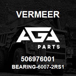 506976001 Vermeer BEARING-6007-2RS1 | AGA Parts