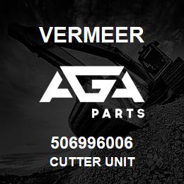 506996006 Vermeer CUTTER UNIT | AGA Parts