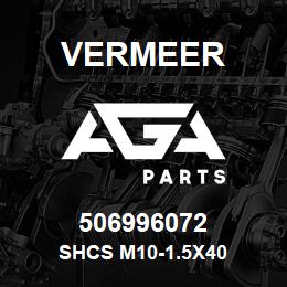 506996072 Vermeer SHCS M10-1.5X40 | AGA Parts