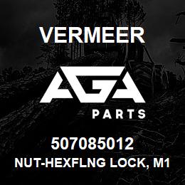 507085012 Vermeer NUT-HEXFLNG LOCK, M12-1.75,10.9,YZ,D6927 | AGA Parts