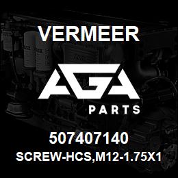 507407140 Vermeer SCREW-HCS,M12-1.75X140,10.9,YZ,ISO4017,PT | AGA Parts