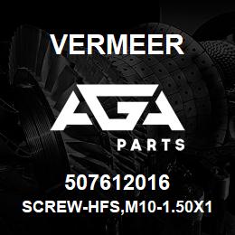 507612016 Vermeer SCREW-HFS,M10-1.50X16,10.9,YZ,ANSI,B18.2.3.9M,FT | AGA Parts