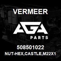 508501022 Vermeer NUT-HEX,CASTLE,M22X1.50,CL8,YZ,DIN937-17H | AGA Parts