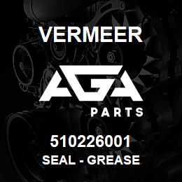 510226001 Vermeer SEAL - GREASE | AGA Parts