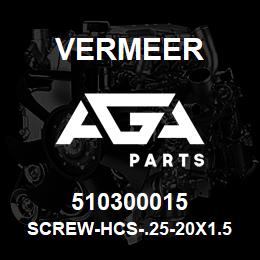 510300015 Vermeer SCREW-HCS-.25-20X1.50-GR2-YZ | AGA Parts